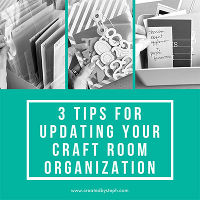 3 Tips for Updating Your Craft Room Organization